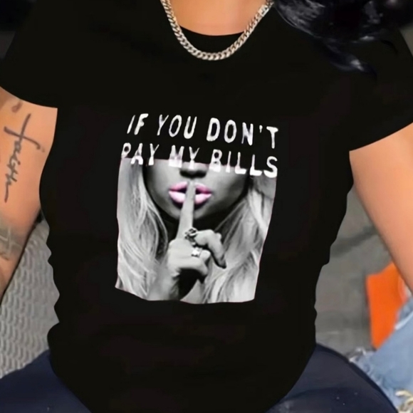 Tops - Black Short Sleeve Funny Graphic Tee If you Don't Pay My Bills